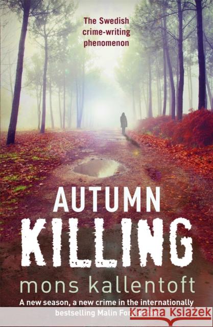 Autumn Killing Mons Kallentoft 9781444721621 Hodder & Stoughton