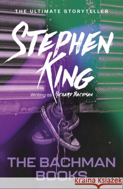 The Bachman Books: from No. 1 bestseller Stephen King writing as Richard Bachman Stephen King 9781444723533 Hodder & Stoughton