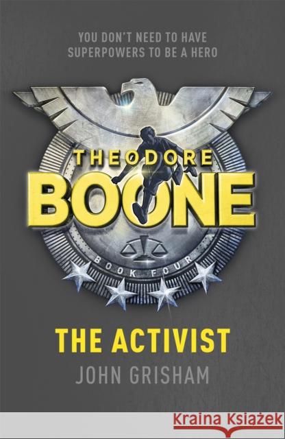 Theodore Boone: The Activist: Theodore Boone 4 John Grisham 9781444728958