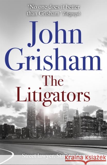 The Litigators: The blockbuster bestselling legal thriller from John Grisham John Grisham 9781444729726 Hodder & Stoughton