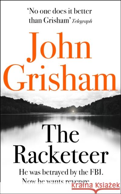 The Racketeer John Grisham 9781444730623 Hodder & Stoughton General Division