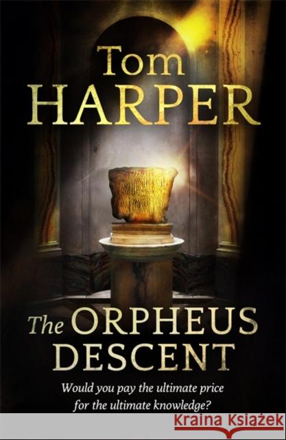 The Orpheus Descent Tom Harper 9781444731378 HODDER & STOUGHTON