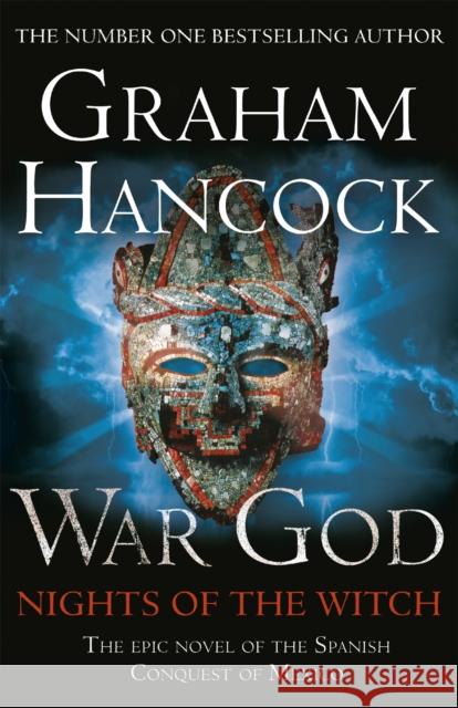 War God: Nights of the Witch: War God Trilogy Book One Graham Hancock 9781444734409 Hodder & Stoughton