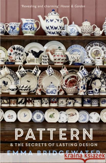 Pattern: & the secrets of lasting design Emma Bridgewater 9781444734959 Headline Publishing Group