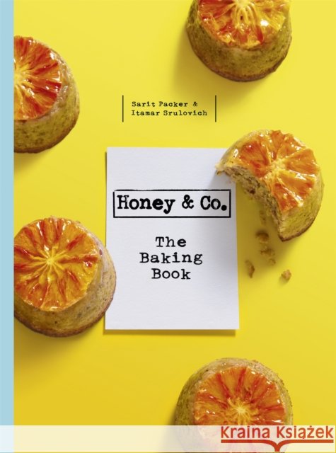 Honey & Co: The Baking Book Sarit Packer 9781444735000