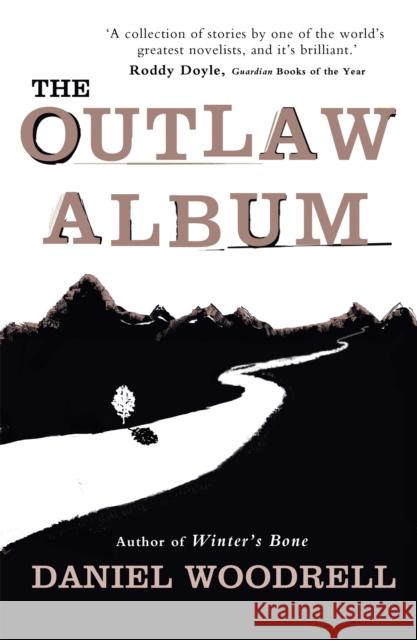 The Outlaw Album Daniel Woodrell 9781444735789