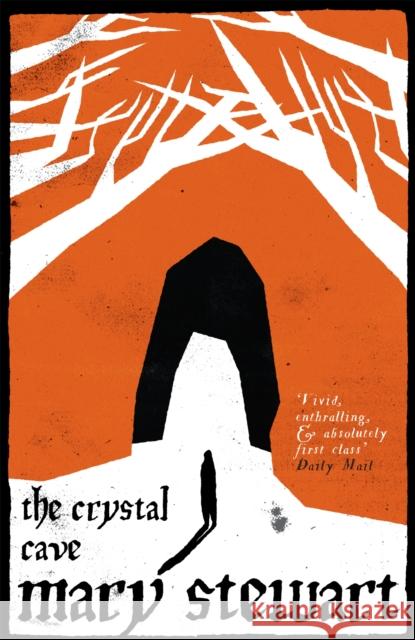 The Crystal Cave: The spellbinding story of Merlin Mary Stewart 9781444737486 0