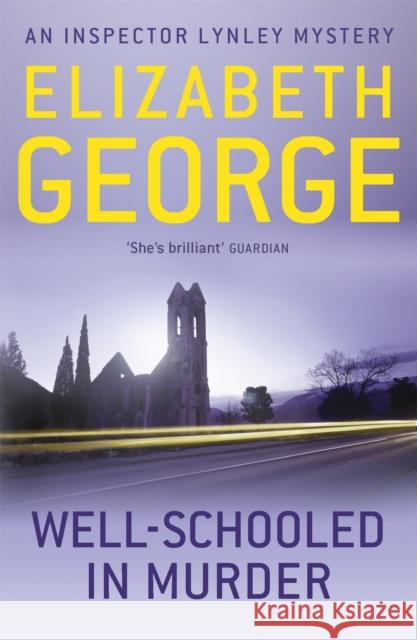 Well-Schooled in Murder: An Inspector Lynley Novel: 3 Elizabeth George 9781444738285 Hodder & Stoughton