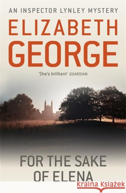 For The Sake Of Elena: An Inspector Lynley Novel: 5 Elizabeth George 9781444738308 Hodder & Stoughton