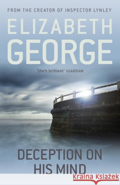 Deception on his Mind: Part of Inspector Lynley: 9 Elizabeth George 9781444738346 0