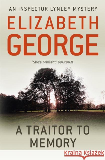 A Traitor to Memory: An Inspector Lynley Novel: 11 Elizabeth George 9781444738391 HODDER & STOUGHTON