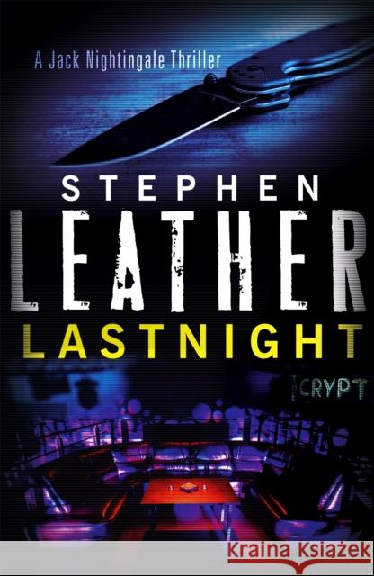 Lastnight: The 5th Jack Nightingale Supernatural Thriller Leather, Stephen 9781444742688