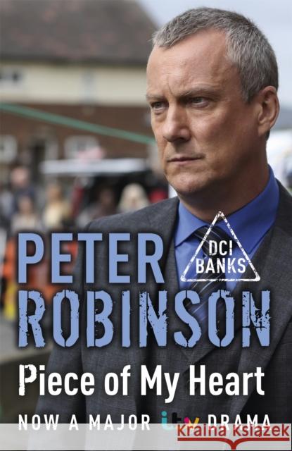 Piece of My Heart: DCI Banks 16 Peter Robinson 9781444754049 Hodder & Stoughton
