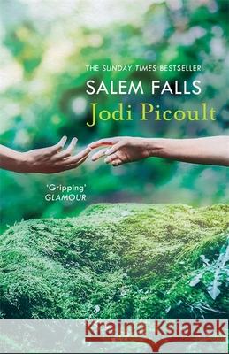 Salem Falls: A totally gripping page turner of small town secrets from the bestselling author of My Sister's Keeper Jodi Picoult 9781444754438 Hodder & Stoughton