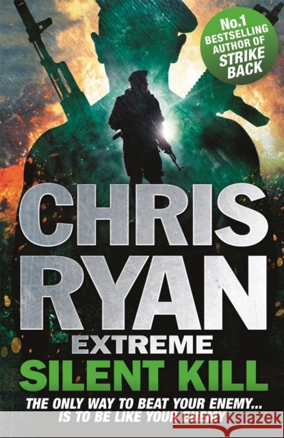 Chris Ryan Extreme: Silent Kill: Extreme Series 4 Chris Ryan 9781444756883