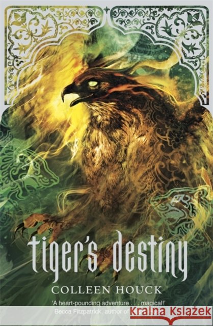 Tiger's Destiny Colleen Houck 9781444757521 Hodder & Stoughton