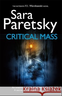 Critical Mass: V.I. Warshawski 16 Sara Paretsky 9781444758702