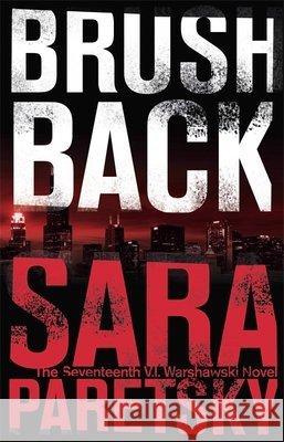 Brush Back: V.I. Warshawski 17 Sara Paretsky 9781444758757