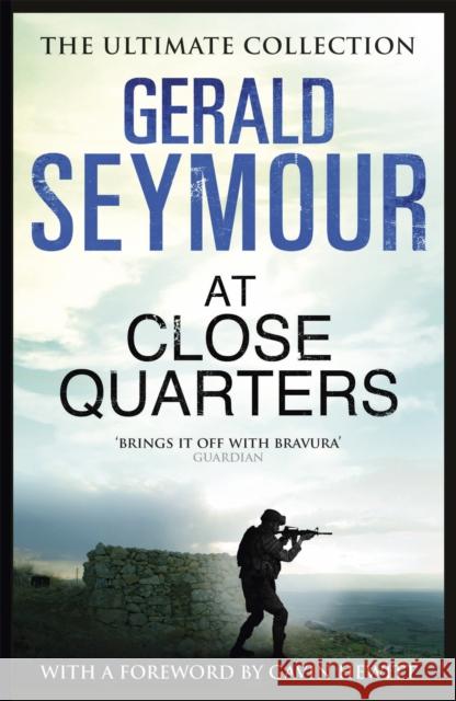 At Close Quarters Gerald Seymour 9781444760194 Hodder & Stoughton