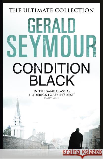 Condition Black Gerald Seymour 9781444760231 Hodder & Stoughton