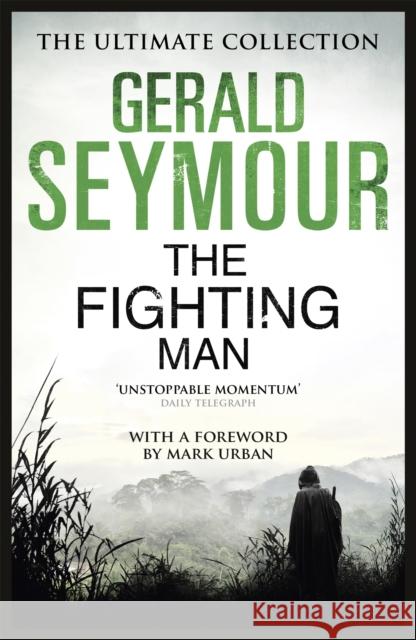 The Fighting Man Gerald Seymour 9781444760279