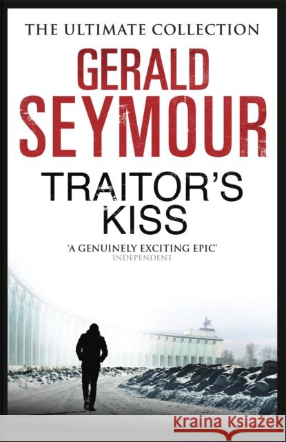 Traitor's Kiss Gerald Seymour 9781444760415 Hodder & Stoughton