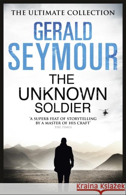 The Unknown Soldier Gerald Seymour 9781444760439 Hodder & Stoughton