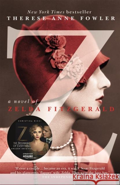 Z: A Novel of Zelda Fitzgerald Therese Anne Fowler 9781444761436