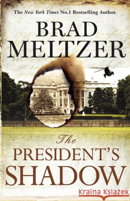 The President's Shadow: The Culper Ring Trilogy 3 Brad Meltzer 9781444764581