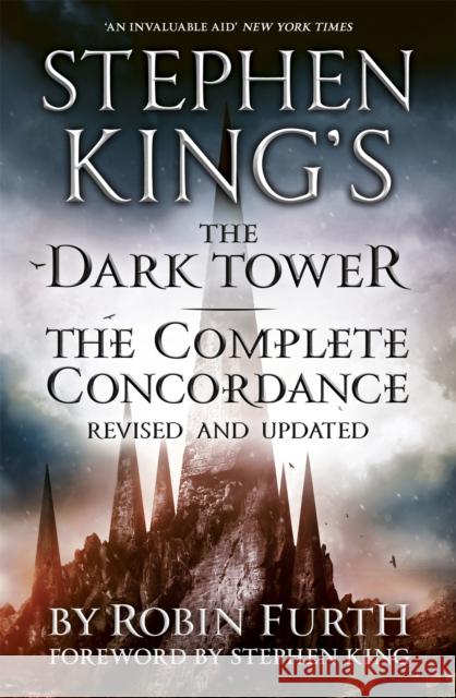 Stephen King's The Dark Tower: The Complete Concordance: Revised and Updated Robin Furth 9781444764697