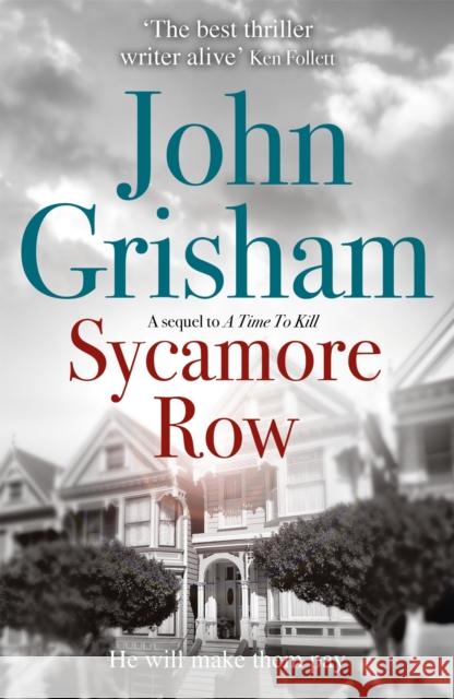 Sycamore Row: Jake Brigance, hero of A TIME TO KILL, is back Grisham John 9781444765601 Hodder & Stoughton