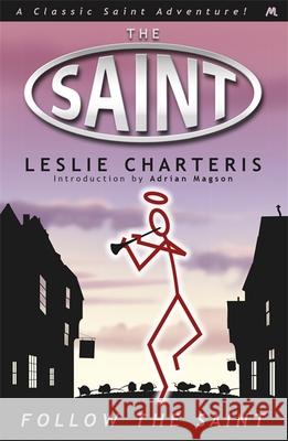 Follow the Saint Leslie Charteris 9781444766240 0