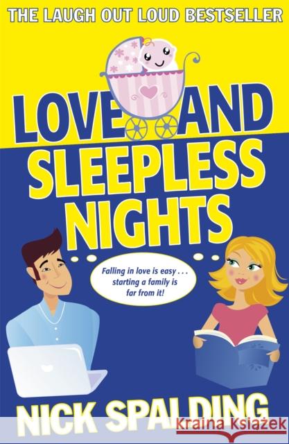 Love...And Sleepless Nights: Book 2 in the Love...Series Nick Spalding 9781444768190 0