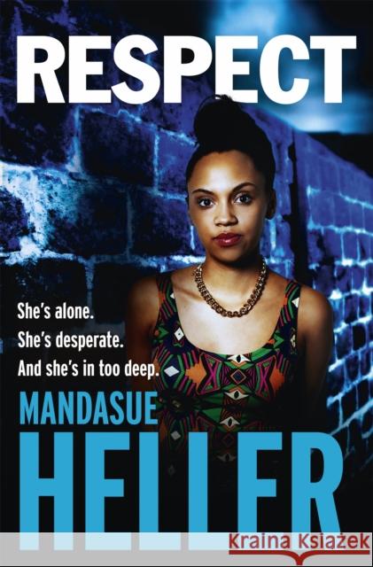 Respect: A raw, gritty drama you won't put down Mandasue Heller 9781444769500