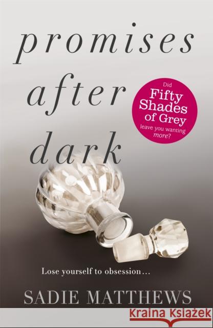 Promises After Dark (After Dark Book 3): After Dark Book Three Sadie Matthews 9781444775877