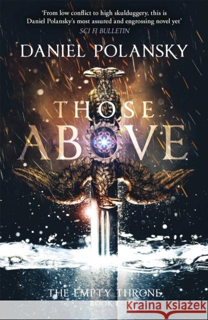 Those Above: The Empty Throne Book 1: An epic fantasy adventure Daniel Polansky 9781444779912