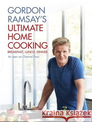 Gordon Ramsay's Ultimate Home Cooking Gordon Ramsay 9781444780789 Hodder & Stoughton