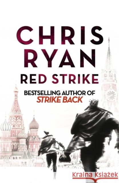 Red Strike: A Strike Back Novel (4) Chris Ryan 9781444784121 Hodder & Stoughton