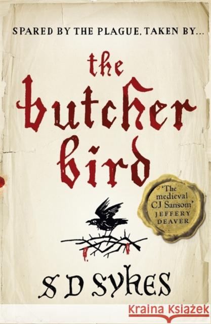 The Butcher Bird: Oswald de Lacy Book 2 S D Sykes 9781444785821 Hodder & Stoughton