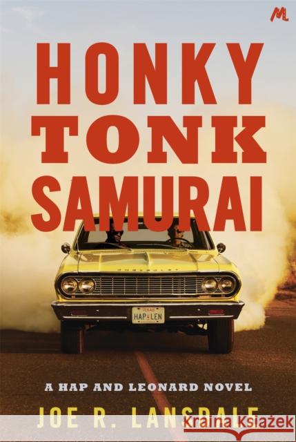 Honky Tonk Samurai: Hap and Leonard Book 9 Joe R. Lansdale 9781444787221