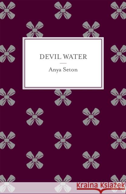 Devil Water Anya Seton 9781444788204 HODDER & STOUGHTON