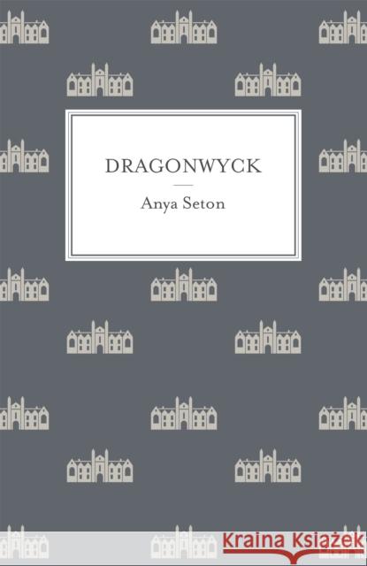 Dragonwyck Anya Seton 9781444788228 HODDER & STOUGHTON