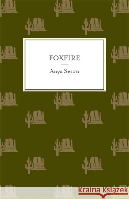 Foxfire Anya Seton 9781444788242 HODDER & STOUGHTON