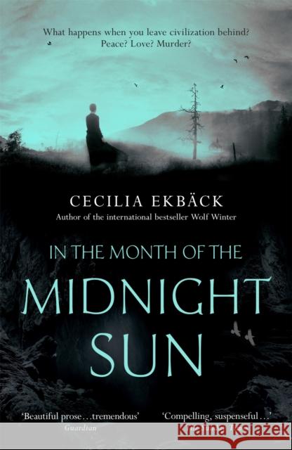 In the Month of the Midnight Sun Ekback, Cecilia 9781444789973