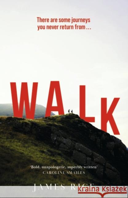 Walk: A Novel James (Author) Rice 9781444790177 Hodder & Stoughton