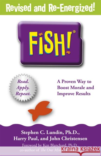 Fish!: A remarkable way to boost morale and improve results Stephen C Lundin 9781444792805