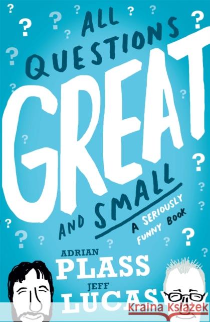 All Questions Great and Small Plass, Adrian 9781444793161 HODDER CHRISTIAN BOOKS