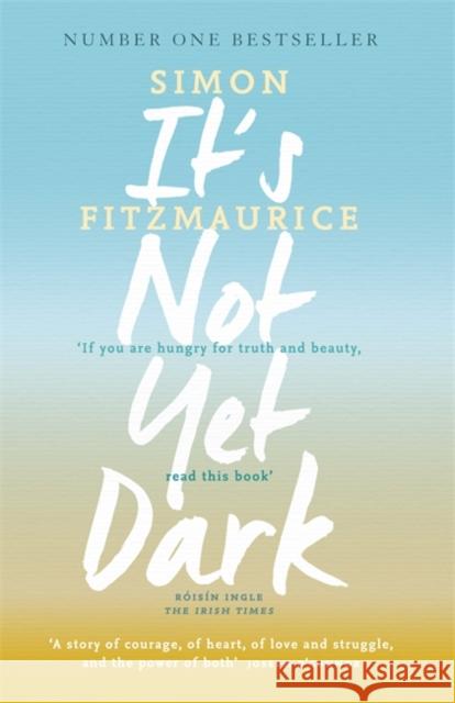 It's Not Yet Dark Simon Fitzmaurice 9781444795189