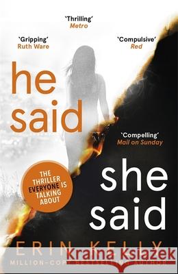 He Said/She Said: the must-read bestselling suspense novel of the year Erin Kelly 9781444797145 Hodder & Stoughton