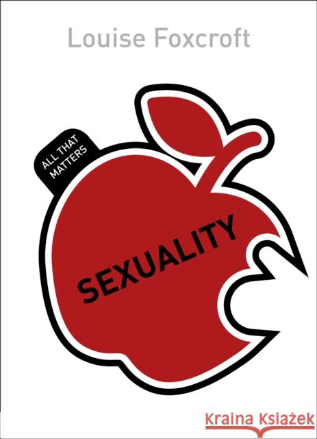 Sexuality: All That Matters Louise Foxcroft 9781444798609 HODDER & STOUGHTON